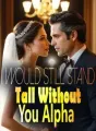 I Would Still Stand Tall Without You, Alpha! cover