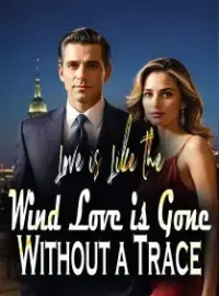 Love is Like the Wind, Love is Gone Without a Trace