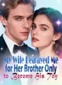 My Wife Betrayed Me for Her Brother, Only to Become His Toy cover