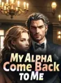 My Alpha, Come Back to Me cover