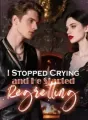 I Stopped Crying, and He Started Regretting cover