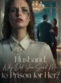 Husband, Why Did You Send Me to Prison for Her? cover