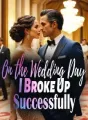 On the Wedding Day, I Broke Up Successfully cover
