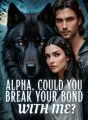 Alpha, Could You Break Your Bond with Me? cover