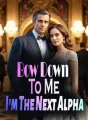 Bow Down To Me, I'm The Next Alpha! cover