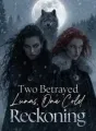 Two Betrayed Lunas, One Cold Reckoning cover