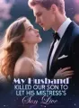 My Husband Killed Our Son to Let His Mistress's Son Live cover