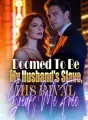 Doomed To Be My Husband's Slave, His Rival Breaks Me Free! cover