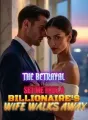 The Betrayal That Set Me Free,A Billionaire's Wife Walks Away cover