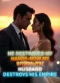 He Destroyed My Hands:Now My Billionaire Husband Destroys His Empire cover