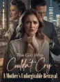 The Girl Who Couldn't Cry,A Mother's Unforgivable Betrayal cover