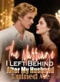 The Marriage I left Behind After My Husband Ruined Me cover