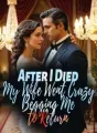 After I Died, My Wife Went Crazy Begging Me to Return cover