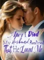 After I Died, My Husband Realized That He Loved Me cover