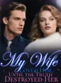 My Wife Loved Him, Until the Truth Destroyed Her cover