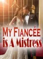 My Fiancée is A Mistress cover