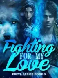 Fighting For My Love(Freya Series Book 3)