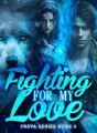 Fighting For My Love(Freya Series Book 3) cover