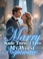 Marry Kade Turned Into My Worst Nightmare cover
