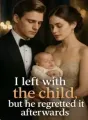 I left with the child, but he regretted it afterwards cover