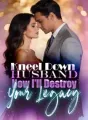 Kneel Down, Husband, Now I’ll Destroy Your Legacy cover
