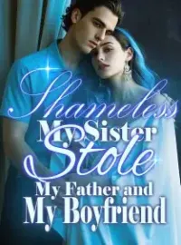 Shameless, My Sister Stole My Father and My Boyfriend