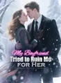 My Boyfriend Tried to Ruin Me for Her cover
