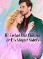 He Cooked Our Children for His Adopter Sister's Happiness cover