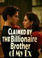 Claimed by the Billionaire Brother of My Ex cover