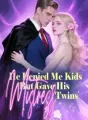 He Denied Me Kids, But Gave His Mistress Twins cover