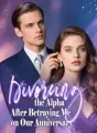 Divorcing the Alpha After Betraying Me on Our Anniversary cover