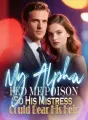 My Alpha Fed Me Poison So His Mistress Could Bear His Heir cover