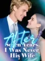 After Seven Years,I Was Never His Wife cover