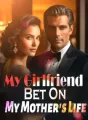 My Girlfriend Bet On My Mother's Life cover