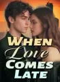 When Love Comes Late cover