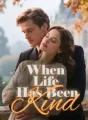 When Life Has Been Kind cover