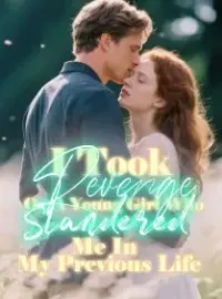 I Took Revenge On A Young Girl Who Slandered Me In My Previous Life