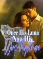 Once His Luna, Now His Worst Nightmare cover