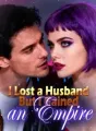I Lost a Husband, But I Gained an Empire cover