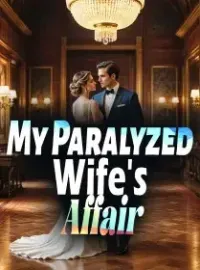 My Paralyzed Wife's Affair