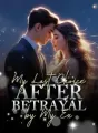 My Last Choice After Betrayal by My Ex cover