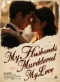 My Husband's First Love Murdered My Love cover