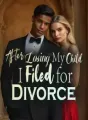 After Losing My Child, I Filed for Divorce cover