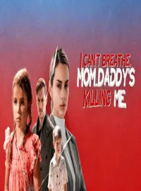 I Can’t Breathe, Mom...Daddy’s Killing Me-The Anatomy of a Betrayal