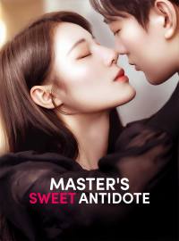Master's Sweet AntidoteShort Dramas