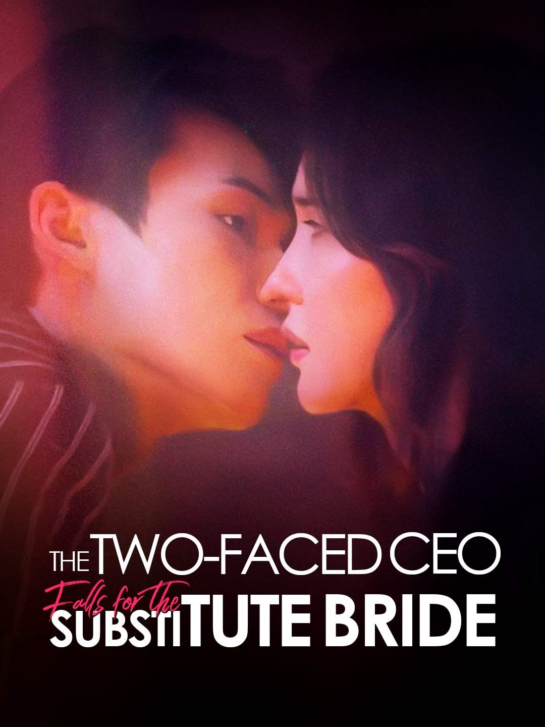 The Two-Faced CEO Falls for the Substitute Bride