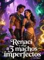 Renací y elegí a 3 machos imperfectos cover