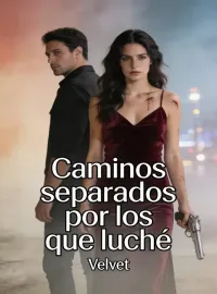Caminos separados por los que luché