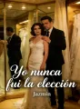 Yo nunca fui la elección cover