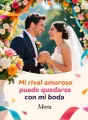Mi rival amoroso puede quedarse con mi boda cover